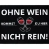 Ohne Wein Kommst Du Hier Nicht Rein Fußmatte 2 Ohne Wein Kommst Du Hier Nicht Rein Fußmatte -Küchenbedarf Laden db5bb742fb898ef7035068d621639845